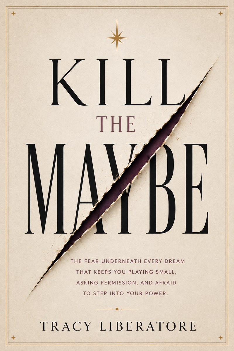 Kill the Maybe by Tracy Liberatore, coming soon